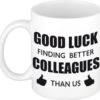 Good Luck Finding Better Colleagues Than Us Koffiemok / Theebeker - 300 Ml - Wit - Carriere Switch / VUT / Pensioen - Bedankt Cadeau Collega / Teamgenoot -Merkloos Winkel 1200x1145 8