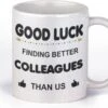 Mok - GOOD LUCK FINDING BETTER COLLEAGUES THAN US-cadeau-kado Mok Voor Collega-afscheid-nieuwe Baan -Merkloos Winkel 1200x792 4