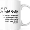 Grappige Mok Met Tekst: Jaja Je Hebt Gelijk | Grappige Cadeaus | Koffiemok | Koffiebeker | Theemok | Theebeker -Merkloos Winkel 1200x930 10