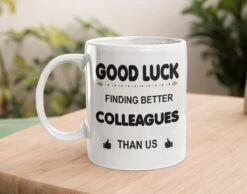 Mok - GOOD LUCK FINDING BETTER COLLEAGUES THAN US-cadeau-kado Mok Voor Collega-afscheid-nieuwe Baan -Merkloos Winkel 1200x941 2